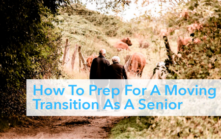 How To Prep For A Moving Transition As A Senior