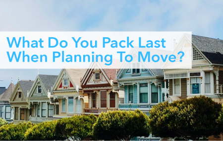 What Do You Pack Last When Planning To Move?